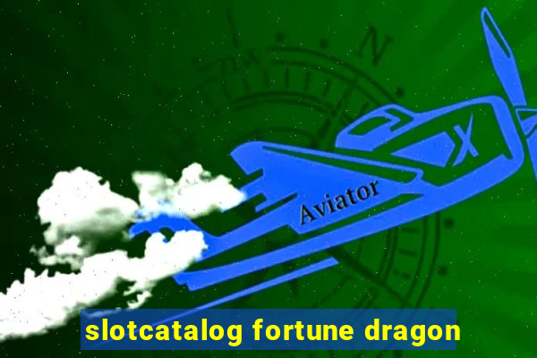 slotcatalog fortune dragon